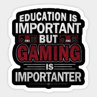 Education Important Gaming Importanter Funny Gamer Boys Kids Sticker